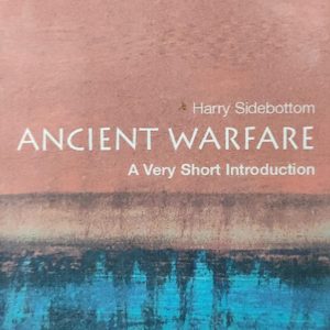 Harry Sidebottom ANCIENT WARFARE A Very Short Introduction