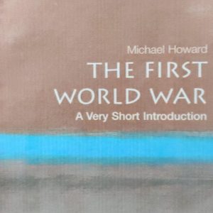Michael Howard THE FIRST WORLD WAR A Very Short Introduction
