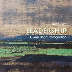 Keith Grint LEADERSHIP A Very Short Introduction