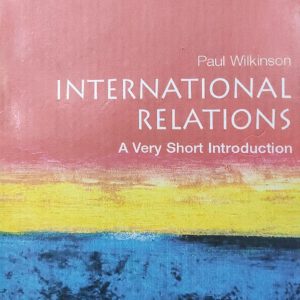 Paul Wilkinson INTERNATIONAL RELATIONS A Very Short Introduction