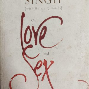 KHUSHWANT SINGH {with Humra Quraishi} On love and SELECTED