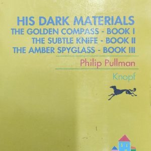 HIS DARK MATERIALS THE GOLDEN COMPASS - BOOK I THE SUBTLE KNIFE - BOOK II THE AMBER SPYGLASS - BOOK III