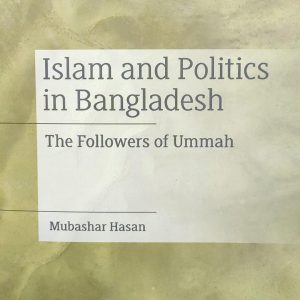 Islam and Politics in Bangladesh The Followers of Ummah