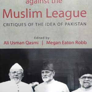 Muslims against the Muslim League