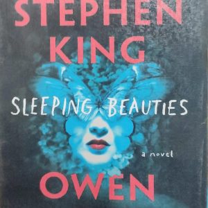 SLEEPING BEAUTIES a novel OWEN KING