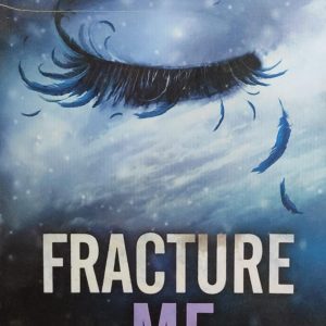 FRACTURE ME
