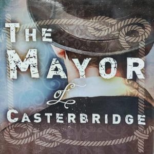 THE MAYOR Lo CASTERBRIDGE