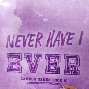 NEVER HAVE I EVER