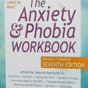 The. PRINT Anxiety & Phobia WORKBOOK