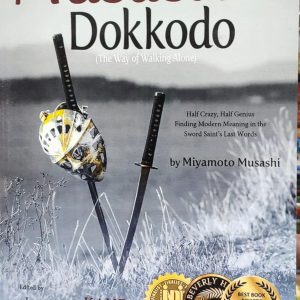 Musashi's Dokkodo (The Way of Walking Alone)