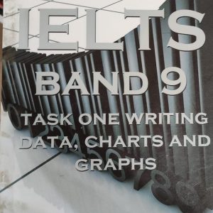 GET TELTS BAND 9 TASK ONE WRITING DATA, CHARTS AND GRAPHS