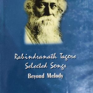 Rabindranath Tagore Selected Songs