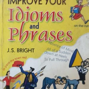 IMPROVE YOUR Idioms and Phrases