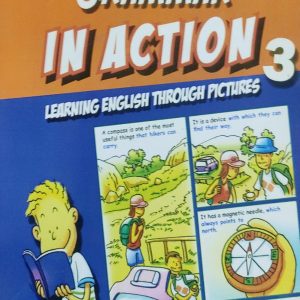 GRAMMAR IN ACTION 3 LEARNING ENGLISH THROUGH PICTURES