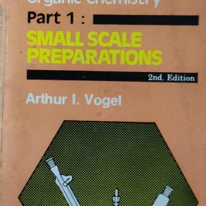 Elementary Practical Organic Chemistry Part 1: SMALL SCALE PREPARATIONS