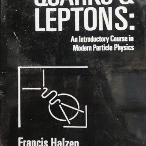 QUARKS & LEPTONS: An Introductory Course in Modern Particle Physics