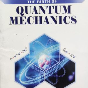 THE BIRTH OF QUANTUM MECHANICS
