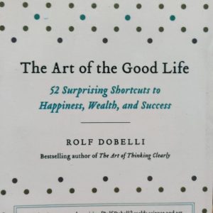 The Art of the Good Life