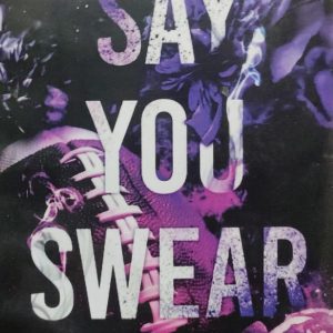 SAY YOU SWEAR