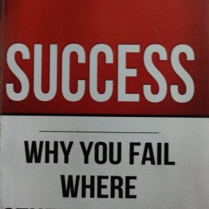 SUCCESS WHY YOU FAIL WHERE