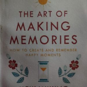 THE ART OF MAKING MEMORIES