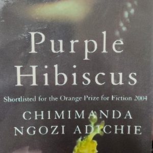 Purple Hibiscus by Chimamanda Ngozi Adichie