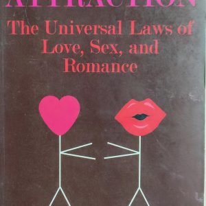 Secrets of ATTRACTION The Universal Laws of Love, Sex, and Romance