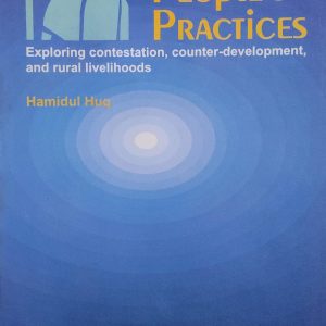 PEOPLE'S PRACTICES Exploring contestation, counter-development, and rural livelihoods