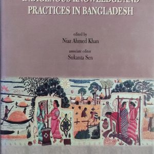 INDIGENOUS KNOWLEDGE AND PRACTICES IN BANGLADESH