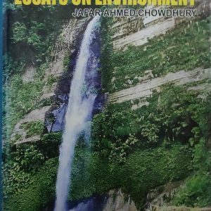 ESSAYS ON ENVIRONMENT JAFAR AHMED CHOWDHURY