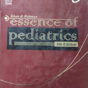 Khan & Rahman essence of pediatrics