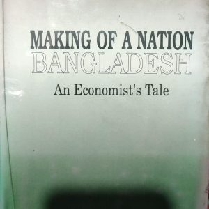 MAKING OF A NATION BANGLADESH An Economist's Tale