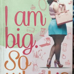 I Am Big. So What!?