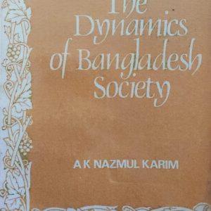 The Dynamics of Bangladesh Society
