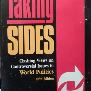 Taking Sides: Clashing Views on Controversial Issues in World Politics
