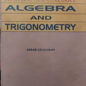 HIGHER SECONDARY ALGEBRA AND TRIGONOMETRY
