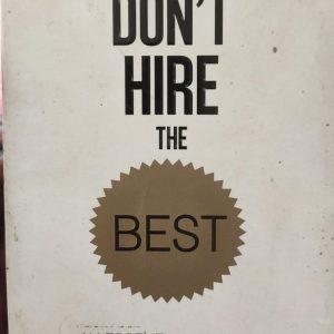 Don't Hire the Best