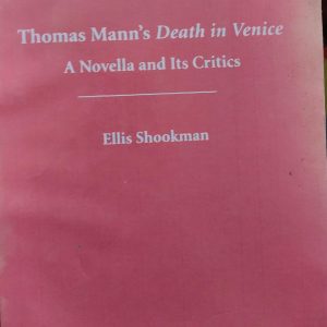 Thomas Mann's Death in Venice A Novella and Its Critics Ellis Shookman