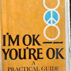 I'M OK — YOU'RE OK