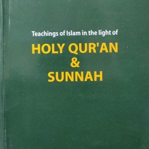 Teachings of Islam in the light of HOLY QUR'AN & SUNNAH