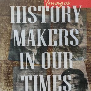 History Makers in Our Times