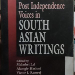 Post Independence Voices in South Asian Writings.