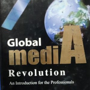 Global Media Revolution: An Introduction for the Professionals