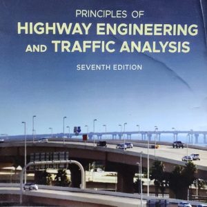 PRINCIPLES OF HIGHWAY ENGINEERING AND TRAFFIC ANALYSIS SEVENTH EDITION