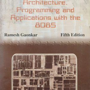 Microprocessor Architecture, Programming and Applications with the 8085