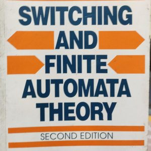 SWITCHING AND FINITE AUTOMATA THEORY SECOND EDITION