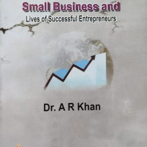 Entrepreneurship Small Business and Lives of Successful Entrepreneurs