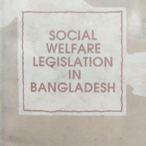 SOCIAL WELFARE LEGISLATION IN BANGLADESH