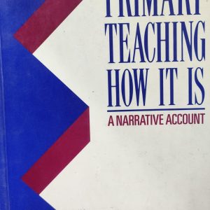 PRIMARY TEACHING HOW IT IS (57R)