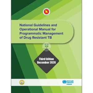 National Guidelines and Operational Manual for Programmatic Management of Drug Resistant TB